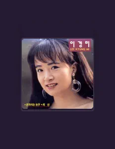 Listen to LEE KYUNG MI, watch music videos, read bio, see tour dates & more!