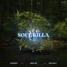 Soul Killa Eko Zu, Kraddy & KillWill