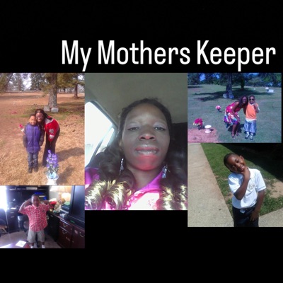 My Mothers Keeper