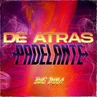 De Atrás Palante - Single - Big Dina