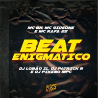 Beat Enigmático (feat. Dj Patrick R, Dj Pikeno Mpc & DJ Lobão ZL) - Single - MC BN, MC Gideone & Mc Rafa 22