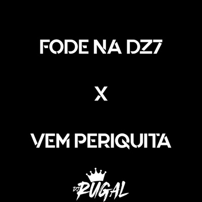 ELA FODE NA DZ7 X VEM PERIQUITA - Single