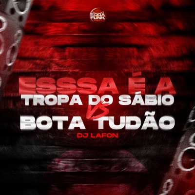 Essa É a Tropa do Sábio Vs Bota Tudão - Single