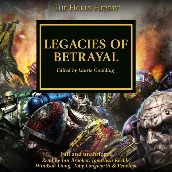 Legacies of Betrayal: The Horus Heresy, Book 31 (Unabridged)