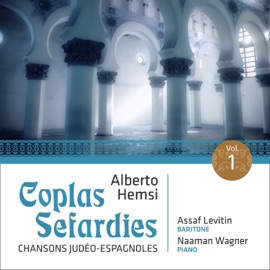 Coplas Sefardies, Op. 13: No. 5 Yo Me Alevantí un Lunes Assaf Levitin & Naaman Wagner