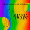 Stream & download Celebrating Pride: Shania Twain - EP