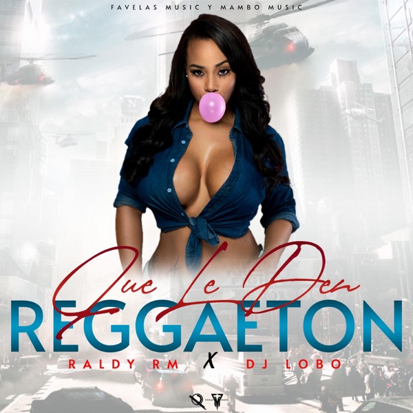 Que Le Den Reggaeton (feat. Dj Lobo)