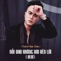 Nỗi Đau Không Nói Nên Lời (feat. Star Online) [Beat] - Single - Thành Đại Siêu
