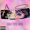 Half Evil Girl (feat. shxdy808 & popularreject) - Single