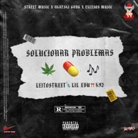 Solucionar Problemas (feat. Akatski Gang, K92 & Lil Edu) - Single - Leito Street