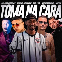 Toma na Cara (feat. Mc Magrinho & MC DV) - Single - Gelado No Beat, Afinho do Fluxo & MC 10G