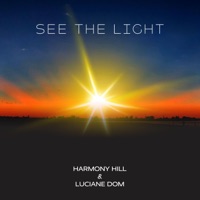 See the Light (feat. Luciane Dom) - Single - Harmony Hill