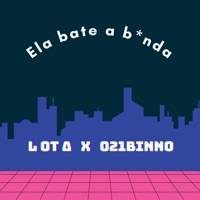 Ela Bate a B*Nda - Single - L.oT Δ & 021BINNO