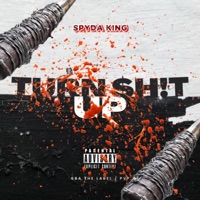 Turn Shit Up - Single - Spyda King