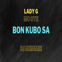 Bon Cu Bo Sa (feat. Lady G & Dj Memmie) - Single - MC Oye