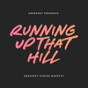 Running Up That Hill - Unsecret String Quartet & UNSECRET