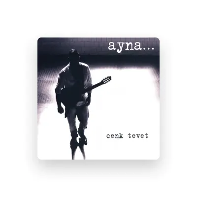 Listen to Cenk Tevet, watch music videos, read bio, see tour dates & more!