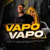 Stream & download Vapo Vapo (feat. DJ VK & Taliban ENT) - Single