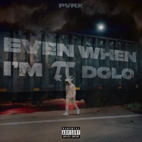Even When I'm Dolo - Single - Pvrx