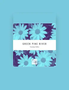 Green Pine Riverを聴いたり、ミュージックビデオを鑑賞したり、経歴やツアー日程などを確認したりしましょう！
