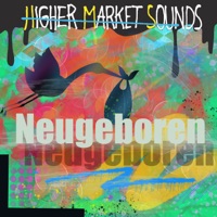 Neugeboren - Single - Higher Market Sounds