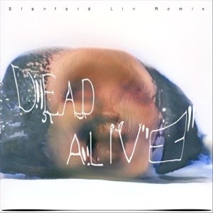 Dead Alive (Stanford Lin Remix) - Single