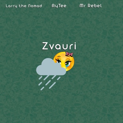 Zvauri (feat. Mr Rebel & LarryTheNomad) - Single