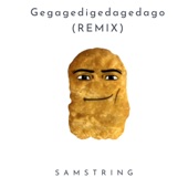 Gegagedigedagedago (SAMString Remix) artwork