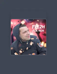 Ascolta Frezh, guarda video musicali, leggi la biografia, vedi le date del tour & altro!