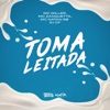 Toma Leitada (feat. DJ CF & Central dos Bailes) - Single