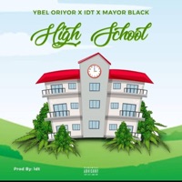 High School - Single - Ybel Oriyor, Mayor Black & IDT