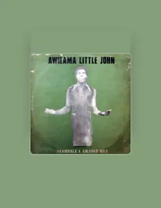 收听 Awieama Little John、观看音乐视频、阅读小传、查看巡演日期等 ！