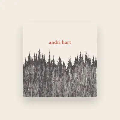 Listen to Andri Hart, watch music videos, read bio, see tour dates & more!
