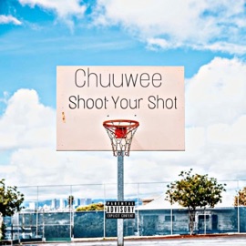 Shoot Your Shot Chuuwee & Jr the Rebel
