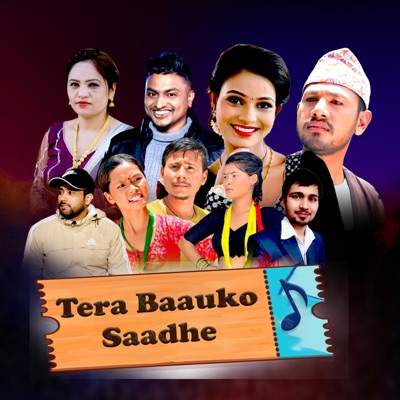 Tera Baauko Saadhe (feat. Jivan Sigdel, Sandeep Shrestha, Pushpa Pun Magar & Srijana Gurung) - EP