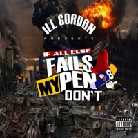 If All Else Fails, My Pen Don't - ILL Gordon