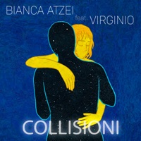 Collisioni (feat. Virginio) - Single - Bianca Atzei