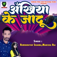 Ankhiya Ke Jaadu - Single - Manisha Raj & Ramnarayan Sharma