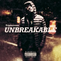 Unbreakable - Single - Triplexrosss