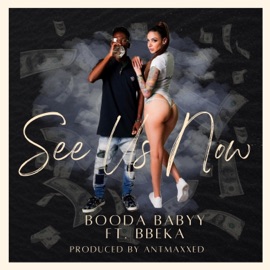 See Us Now (feat. BBeka) Booda Babyy