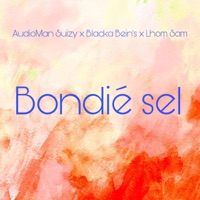 Bondié Sel (feat. Blacka Bein's & Lhom Sam) - Single - AudioMan Suizy
