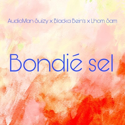 Bondié Sel (feat. Blacka Bein's & Lhom Sam) - Single