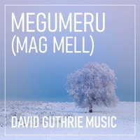 Megumeru (Mag Mell) [feat. Merobean] [Edm Remix] - Single - David Guthrie Music