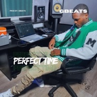 Perfect Time - Single - GBM GBEATS