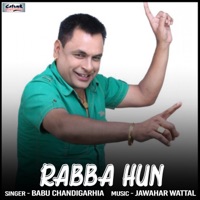 Rabba Hun - Single - Babu Chandigarhia