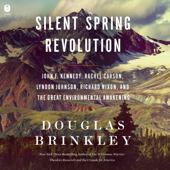 Silent Spring Revolution - Douglas Brinkley Cover Art