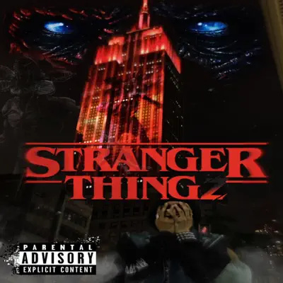 Listen to Stranger Thingz - Single by Erniemack