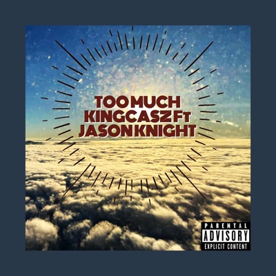 Too Much (feat. Jason Knight) [Radio Edit] - Single