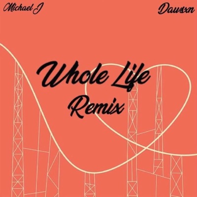 Whole Life (remix) - Single