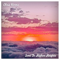 Sent To Higher Heights - Single - Chris Karns